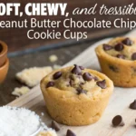 Peanut Butter Chocolate Chip Cookie Cup Recipe